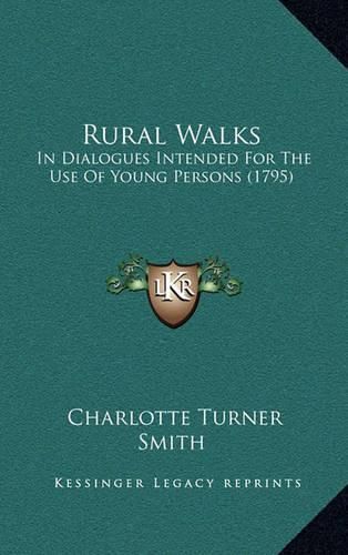 Rural Walks: In Dialogues Intended for the Use of Young Persons (1795)