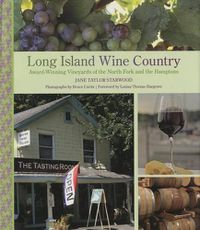 Cover image for Long Island Wine Country: Award-Winning Vineyards Of The North Fork And The Hamptons