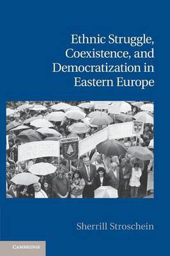 Cover image for Ethnic Struggle, Coexistence, and Democratization in Eastern Europe