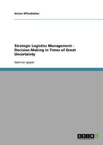 Cover image for Strategic Logistics Management - Decision-Making in Times of Great Uncertainty