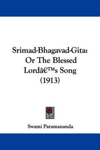 Cover image for Srimad-Bhagavad-Gita: Or the Blessed Lord's Song (1913)