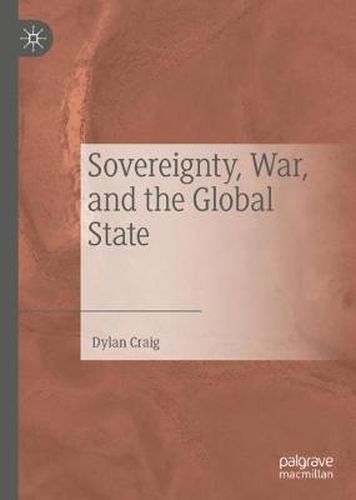Cover image for Sovereignty, War, and the Global State