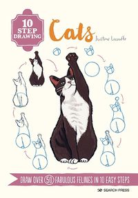 Cover image for 10 Step Drawing: Cats: Draw Over 50 Fabulous Felines in 10 Easy Steps