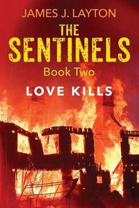 Cover image for The Sentinels Book Two: Love Kills