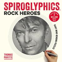 Cover image for Spiroglyphics: Rock Heroes: Colour and reveal your musical heroes in these 20 mind-bending puzzles