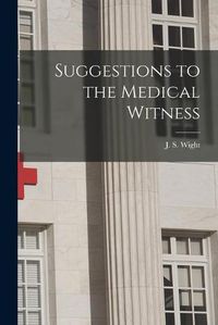 Cover image for Suggestions to the Medical Witness