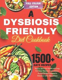 Cover image for A Dysbiosis Friendly Diet Cookbook