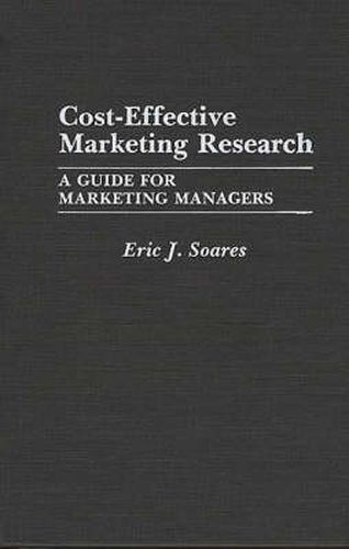 Cover image for Cost-Effective Marketing Research: A Guide for Marketing Managers