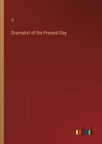 Cover image for Dramatist of the Present Day