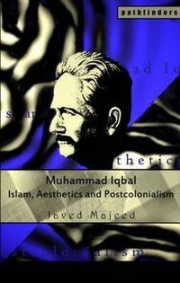 Cover image for Muhammad Iqbal: Islam, Aesthetics and Postcolonialism