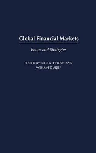 Cover image for Global Financial Markets: Issues and Strategies