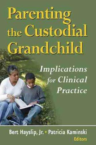 Cover image for Parenting the Custodial Grandchild: Implications for Clinical Practice