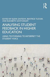 Cover image for Analysing Student Feedback in Higher Education: Using Text-Mining to Interpret the Student Voice