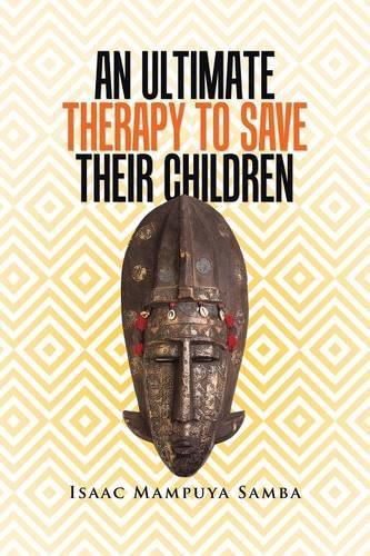 Cover image for An Ultimate Therapy to Save Their Children