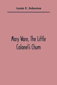 Cover image for Mary Ware, The Little Colonel'S Chum