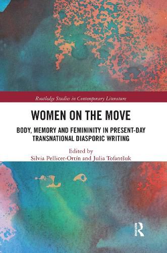 Cover image for Women on the Move: Body, Memory and Femininity in Present-Day Transnational Diasporic Writing