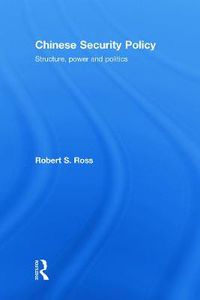 Cover image for Chinese Security Policy: Structure, Power and Politics