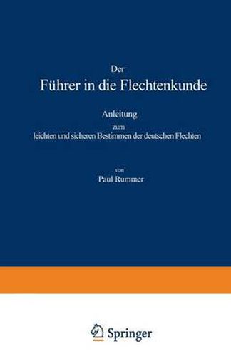 Cover image for Der Fuhrer in Die Flechtenkunde: Anleitung Zum Leichten Und Sicheren Bestimmen Der Deutschen Flechten