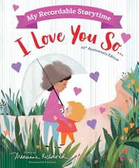 Cover image for My Recordable Storytime: I Love You So