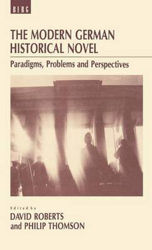 Cover image for The Modern German Historical Novel: Paradigms, Problems and Perspectives
