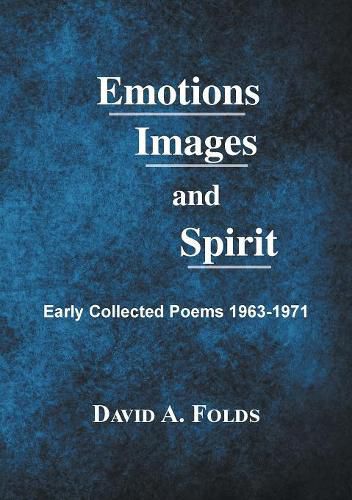 Cover image for Emotions, Images, and Spirit: Early Collected Poems 1963-1971