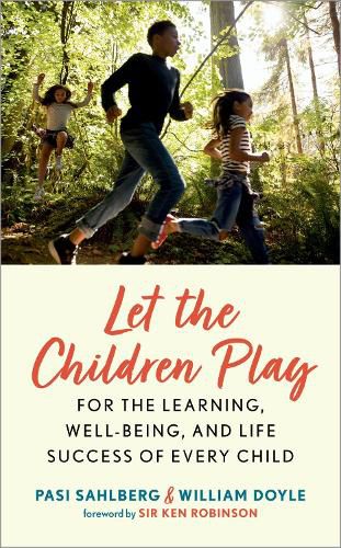 Cover image for Let the Children Play: For the Learning, Well-Being, and Life Success of Every Child