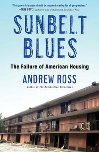 Cover image for Sunbelt Blues: The Failure of American Housing
