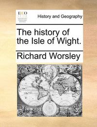 Cover image for The History of the Isle of Wight