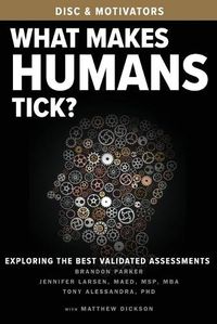 Cover image for What Makes Humans Tick?: Exploring the Best Validated Assessments