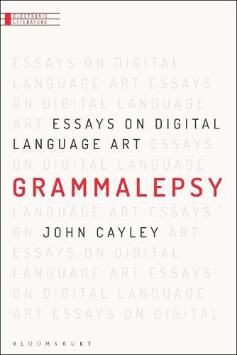 Cover image for Grammalepsy: Essays on Digital Language Art