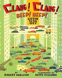 Cover image for Clang! Clang! Beep! Beep!: Listen to the City