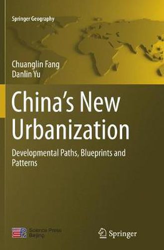 Cover image for China's New Urbanization: Developmental Paths, Blueprints and Patterns