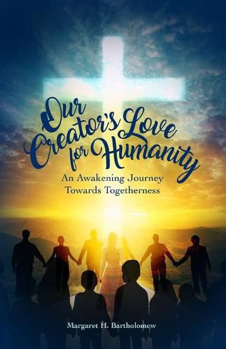 Cover image for Our Creator's Love for Humanity: An Awakening Journey Towards Togetherness