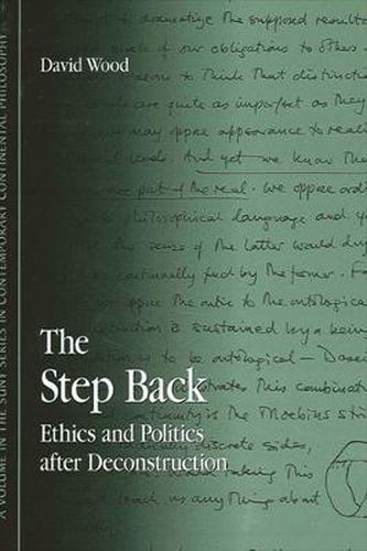 The Step Back: Ethics and Politics after Deconstruction