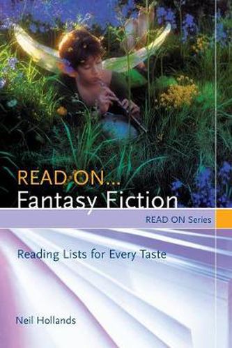 Cover image for Read On...Fantasy Fiction: Reading Lists for Every Taste