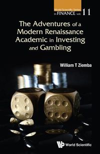 Cover image for Adventures Of A Modern Renaissance Academic In Investing And Gambling, The