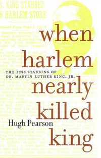 Cover image for When Harlem Nearly Killed King