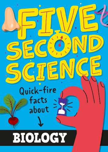 Cover image for Five Second Science: Quick-fire Facts About Biology