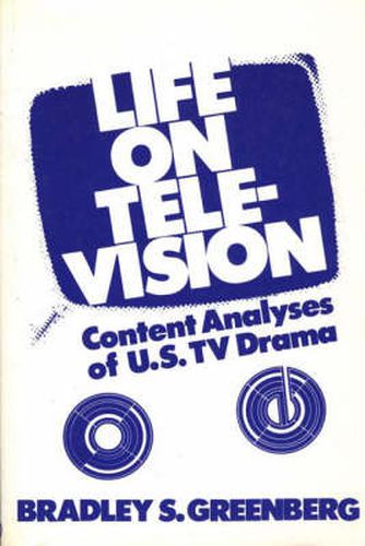 Cover image for Life on Television: Content Analyses of U.S. TV Drama