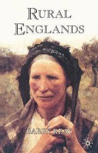 Cover image for Rural Englands: Labouring Lives in the Nineteenth-Century