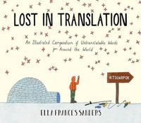 Cover image for Lost in Translation: An Illustrated Compendium of Untranslatable Words