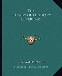 Cover image for The Liturgy of Funerary Offerings