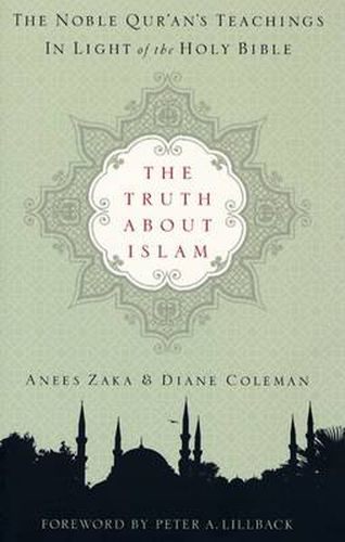 Cover image for The Truth about Islam: The Noble Qur'an's Teachings in Light of the Holy Bible
