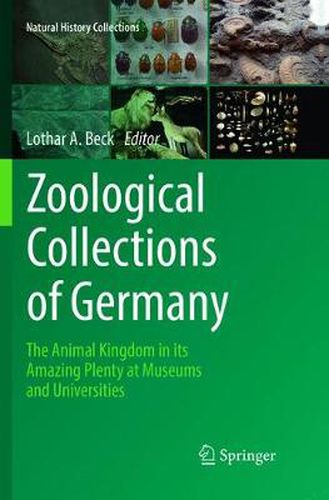 Cover image for Zoological Collections of Germany: The Animal Kingdom in its Amazing Plenty at Museums and Universities