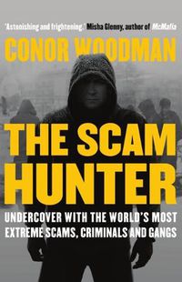 Cover image for The Scam Hunter: Investigating the Criminal Heart of the Global City