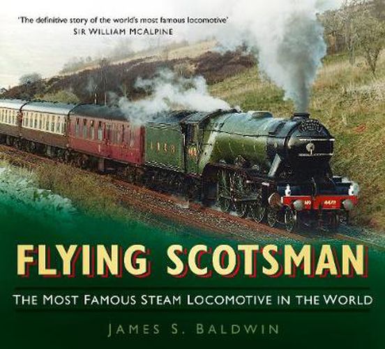 Cover image for Flying Scotsman: The Most Famous Steam Locomotive in the World