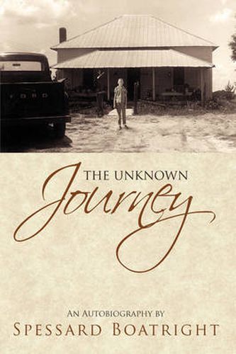 Cover image for The Unknown Journey: An Autobiography of Spessard Boatright