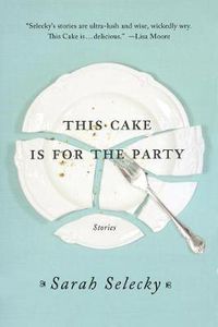 Cover image for This Cake Is for the Party: Stories