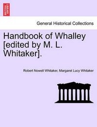Cover image for Handbook of Whalley [Edited by M. L. Whitaker].