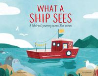 Cover image for What a Ship Sees: A Fold-out Journey Across the Ocean